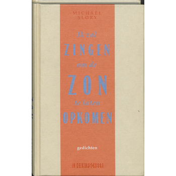 Ik zal zingen om de zon te laten opkomen (Hardback) bij Singel 344