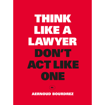 Think Like a Lawyer, Don't Act Like One (Paperback) bij Singel 344