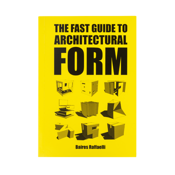 The fast guide to architectural form (Paperback) bij Singel 344