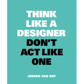 Think like a designer, don't act like one (Paperback) bij Singel 344