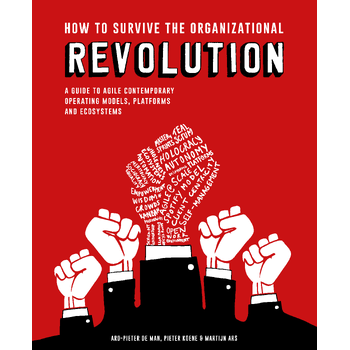 How to Survive the Organizational Revolution (Paperback) bij Singel 344