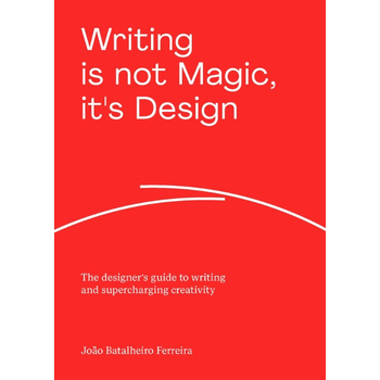 Writing is not Magic, it's Design (Paperback) bij Singel 344