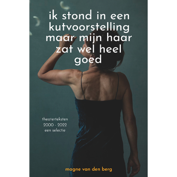 ik stond in een kutvoorstelling maar mijn haar zat wel heel goed (Paperback) bij Singel 344
