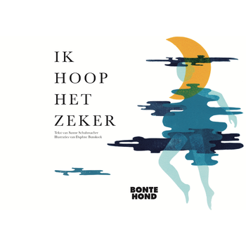 Ik hoop het zeker (Hardback) van Sanne Schuhmacher