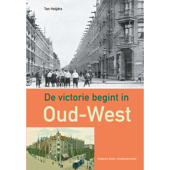 De victorie begint in Oud-West (Paperback) bij Singel 344