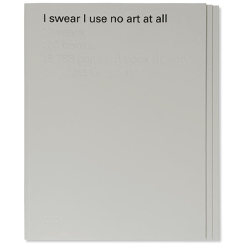 I swear I use no art at all (Paperback) bij Singel 344
