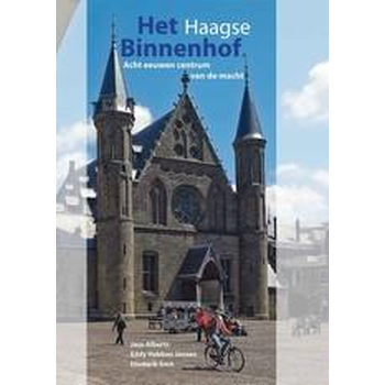 Het Haagse Binnenhof (Hardback) van Jaco Alberts, Eddy Habben Jansen, Diederik Smit