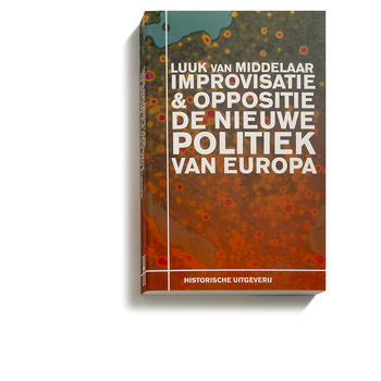 Improvisatie & Oppositie. De nieuwe politiek van Europa (Paperback) bij Singel 344