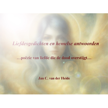 Liefdesgedichten en hemelse antwoorden (Hardback) van Jan C. Van der Heide