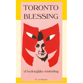 Toronto Blessing of bedrieglijke misleiding (Paperback) bij Singel 344
