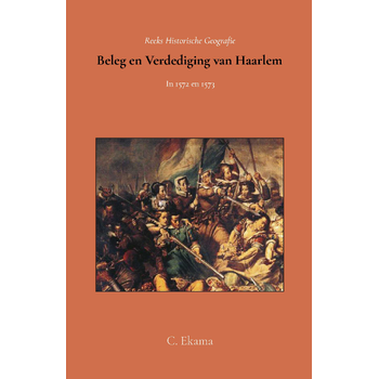 Beleg en verdediging van Haarlem in 1572 en 1573 (Paperback) bij Singel 344