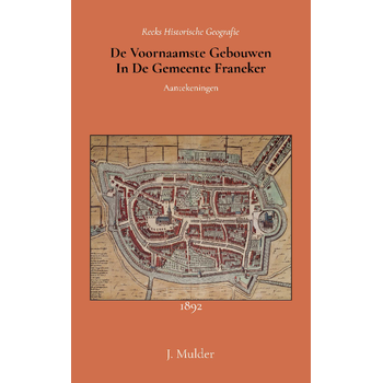 De voornaamste gebouwen in de gemeente Franeker (Paperback) bij Singel 344