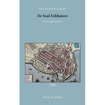 De stad Enkhuizen en haar geschiedenis (Paperback) bij Singel 344