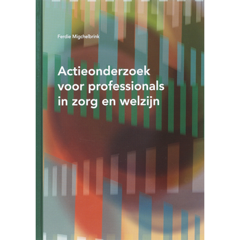 Actieonderzoek voor professionals in zorg en welzijn (Hardback) bij Singel 344