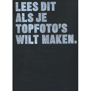 Lees dit als je topfoto's wilt maken (Paperback) bij Singel 344