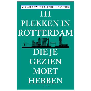 111 plekken in Rotterdam die je gezien moet hebben (Paperback) bij Singel 344