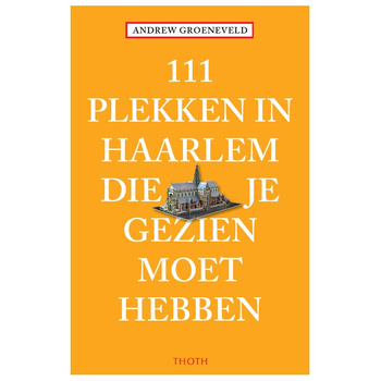 111 plekken in haarlem die je gezien moet hebben (Paperback) bij Singel 344
