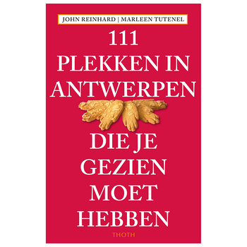 111 PLEKKEN IN ANTWERPEN DIE JE GEZIEN MOET HEBBEN (Paperback) bij Singel 344