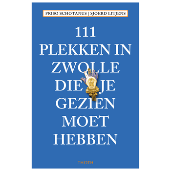 111 plekken in Zwolle die je gezien moet hebben (Paperback) bij Singel 344