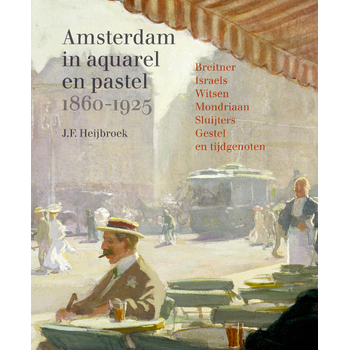 Amsterdam in aquarel en pastel 1860-1920 (Hardback) bij Singel 344