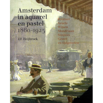 Amsterdam in aquarel en pastel 1860-1920 (Paperback) bij Singel 344