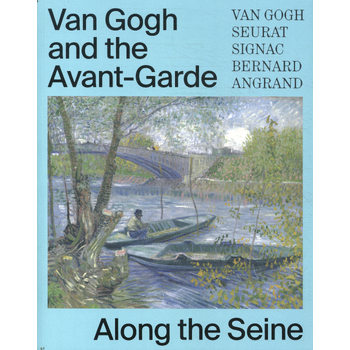 Van Gogh and the Avant-Garde - Along the Seine (Paperback) bij Singel 344