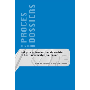 Het procesdossier van de rechter in bestuursrechtelijke zaken (Paperback) bij Singel 344