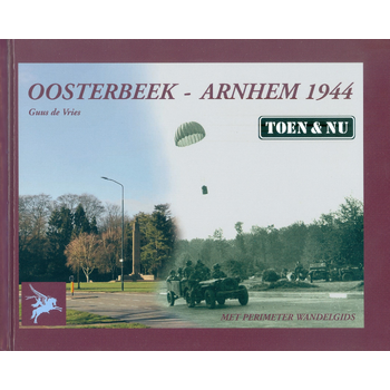 Oosterbeek - Arnhem 1944 Toen & Nu (Hardback) bij Singel 344