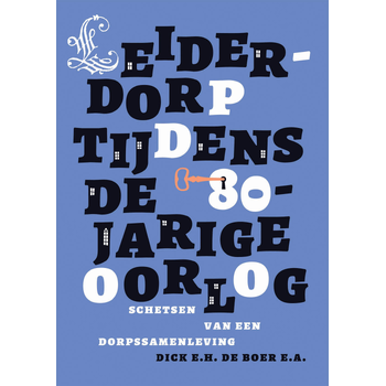 Leiderdorp tijdens de 80-jarige oorlog (Paperback) bij Singel 344