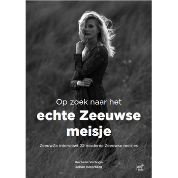 Op zoek naar het echte Zeeuwse meisje (Paperback) bij Singel 344