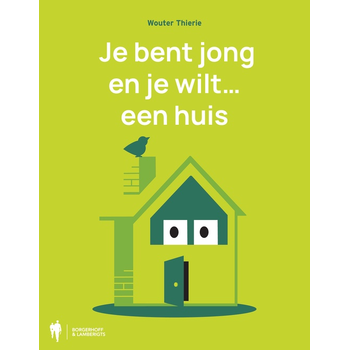 Je bent jong en je wilt een huis (Paperback) van Wouter Thierie