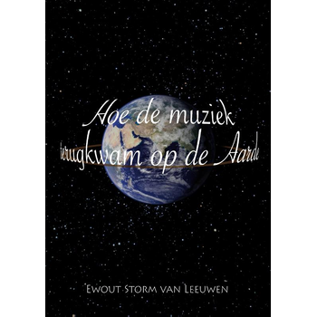 Hoe de muziek terugkwam op de aarde (Paperback) bij Singel 344