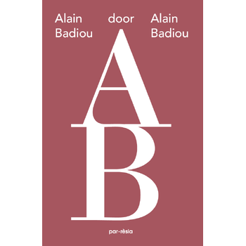 Alain Badiou door Alain Badiou (Paperback) van Alain Badiou