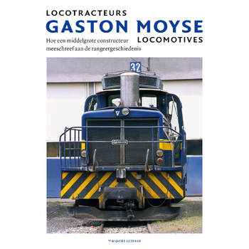 Locotracteurs Gaston Moyse Locomotives (Paperback) bij Singel 344