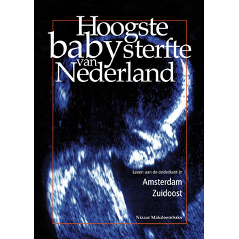 Hoogste babysterfte van Nederland (Paperback) bij Singel 344