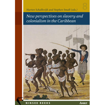 New perspectives on slavery and colonialism in the Caribbean (Paperback) bij Singel 344
