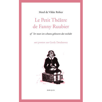 Le petit théâtre de Fanny Ruubier of ’Ier moet iets schoons gebeuren dat mislukt (Paperback) bij Singel 344