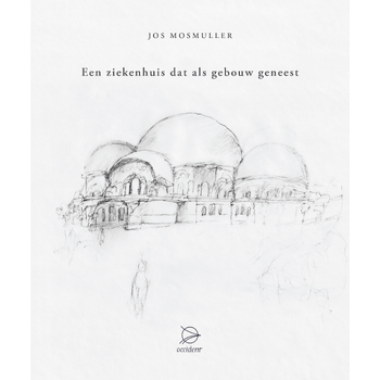 Een ziekenhuis dat als gebouw geneest (Hardback) bij Singel 344