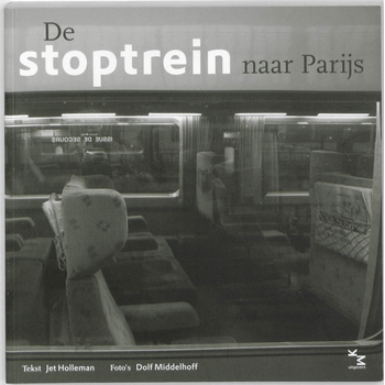 De stoptrein naar Parijs (Paperback) van J. Holleman