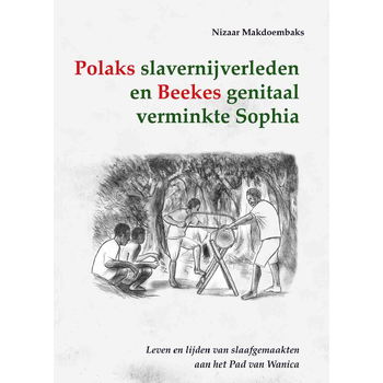 Polaks slavernijverleden en Beekes genitaal verminkte Sophia (Paperback) bij Singel 344