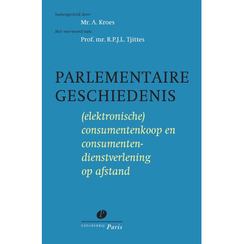 Parlementaire geschiedenis (elektronische) consumentenkoop en consumentendienstverlening op afstand (Paperback) bij Singel 344