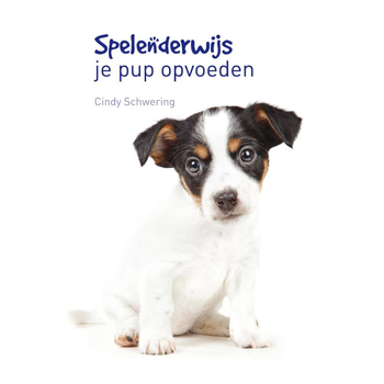 Spelenderwijs je pup opvoeden (Hardback) bij Singel 344