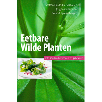 Eetbare wilde planten, 200 soorten herkennen en gebruiken (Paperback) bij Singel 344