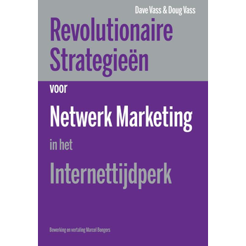 Revolutionaire strategieen voor netwerk marketing in het internettijdperk (Paperback) van Dave Vass, Doug Vass