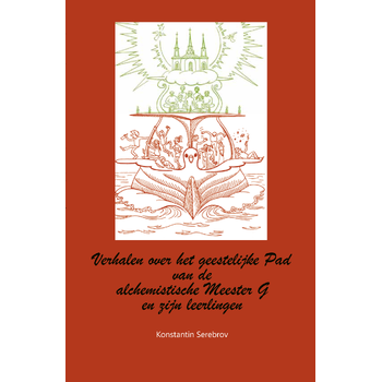 Verhalen van de alchemistische Meester G en zijn leerlingen over het geestelijke Pad (Hardback) bij Singel 344