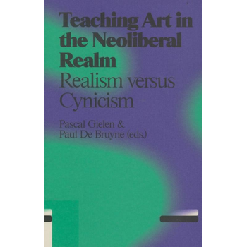 Teaching art in the neoliberal realm (Paperback) bij Singel 344
