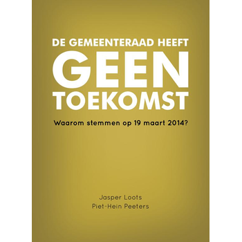 De gemeenteraad heeft geen toekomst (Paperback) bij Singel 344