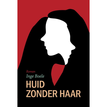 Huid zonder haar (Hardback) van Inge Boele