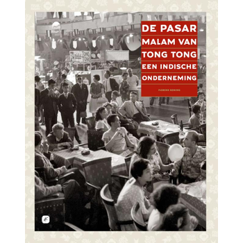 De Pasar Malam van Tong Tong, een Indische onderneming (Hardback) bij Singel 344