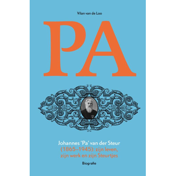 Johannes “Pa” van der Steur (1865-1945) (Hardback) bij Singel 344